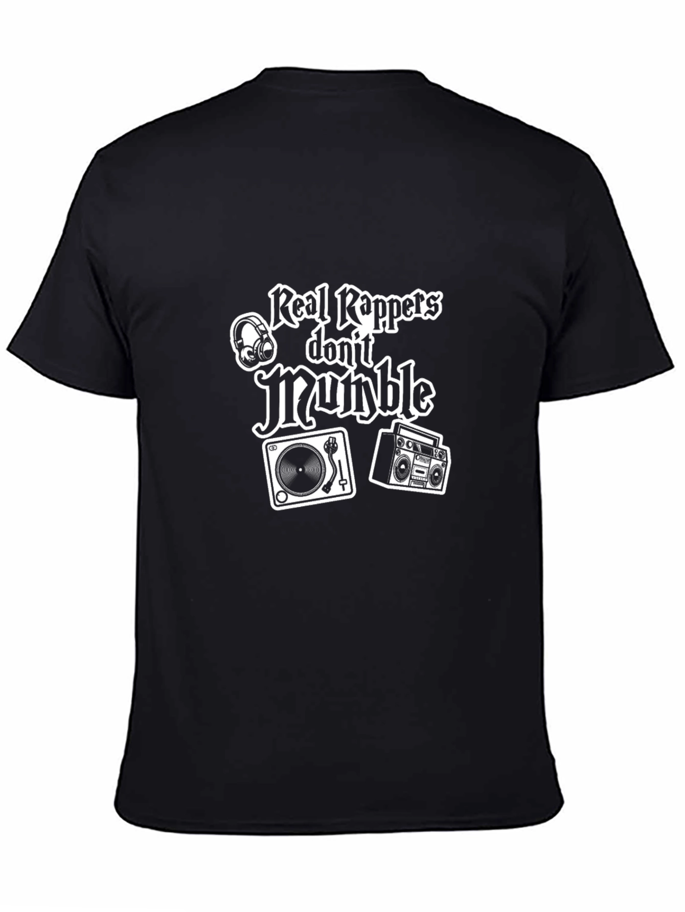 Real Rappers Dont Mumble Graphic Tee