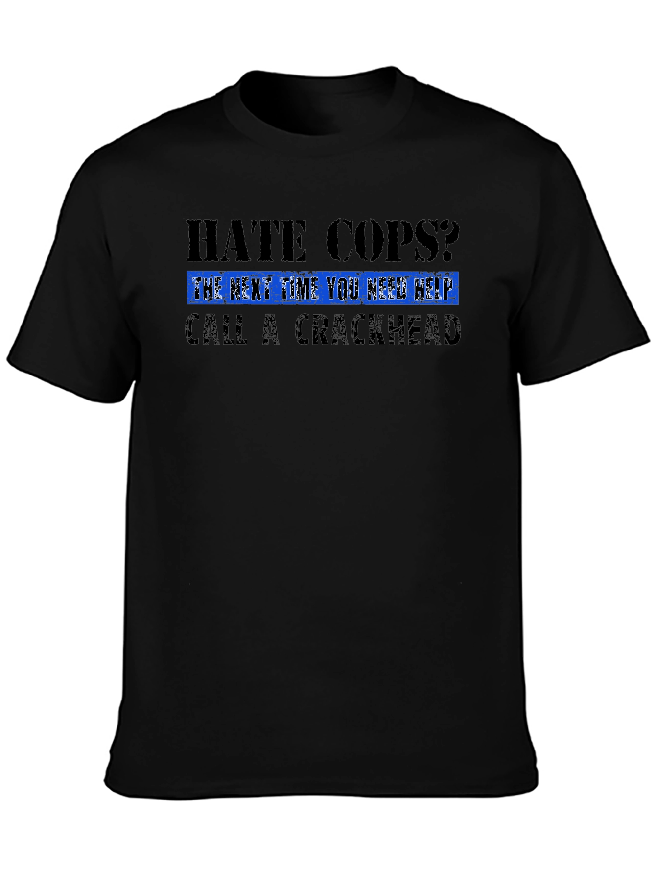 Hate Cops? T-Shirt