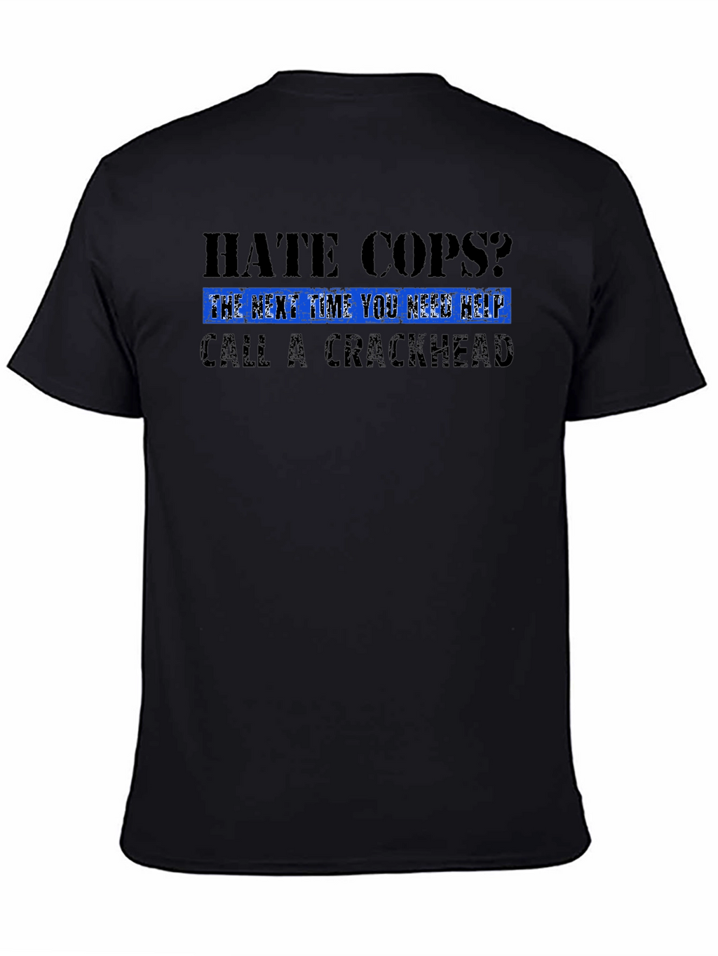 Hate Cops? T-Shirt