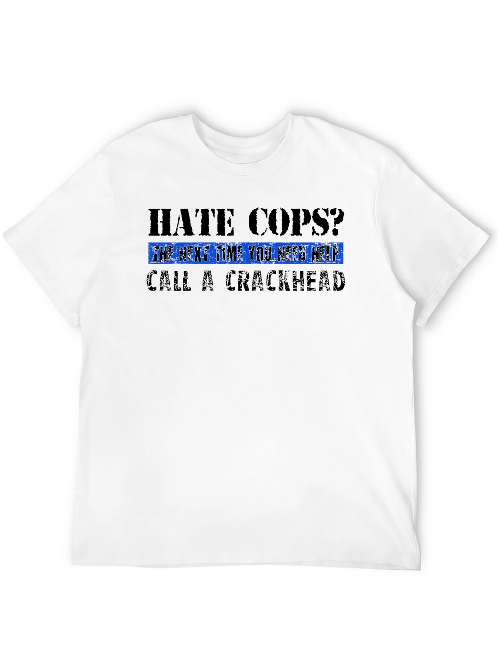 Hate Cops? T-Shirt