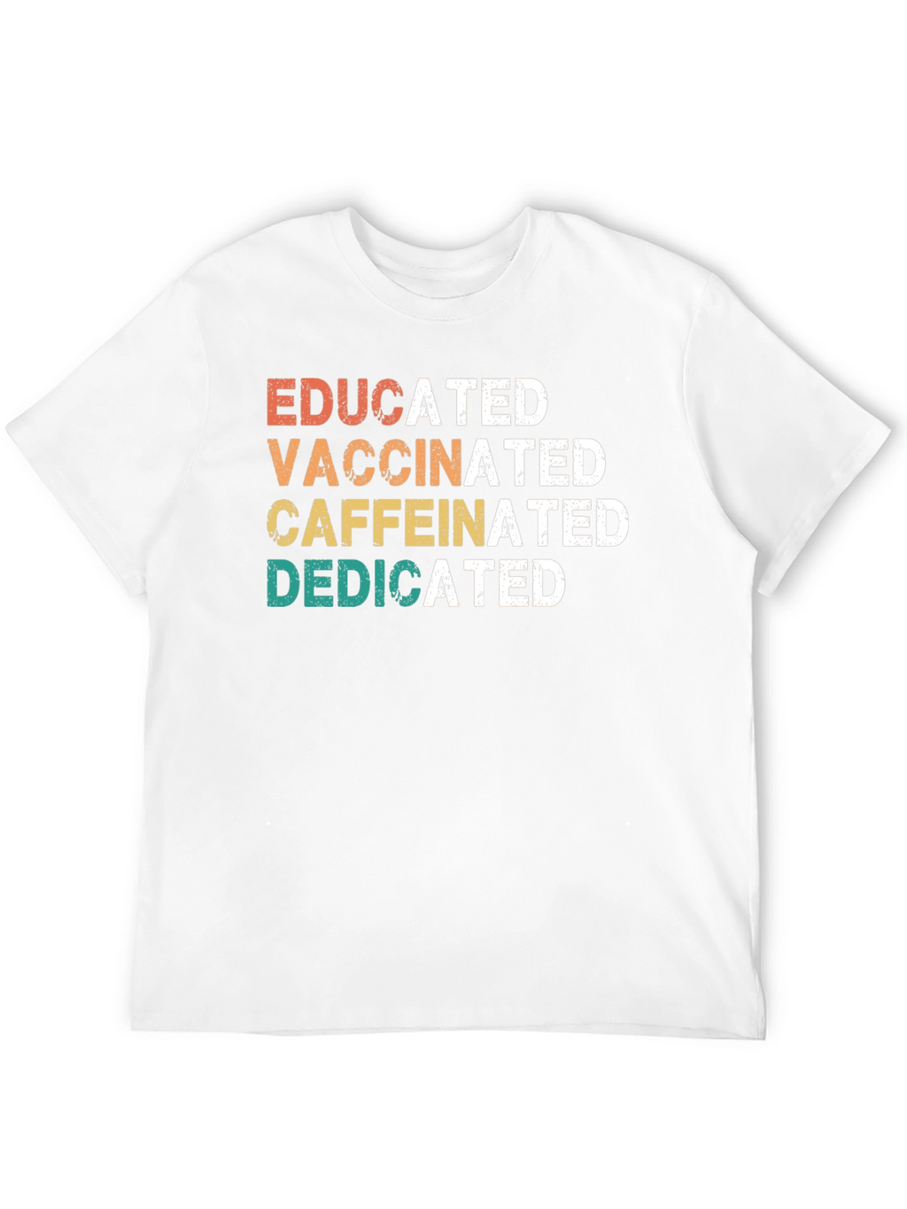 Educated Vaccinated Caffeinated Dedicated Graphic T-Shirt