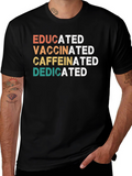 Educated Vaccinated Caffeinated Dedicated Graphic T-Shirt