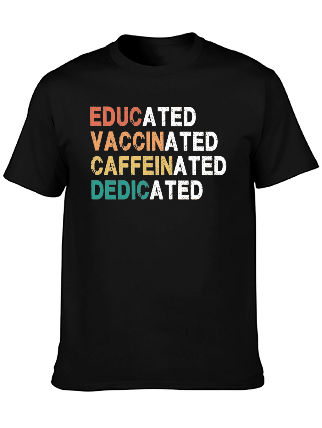 Educated Vaccinated Caffeinated Dedicated Graphic T-Shirt