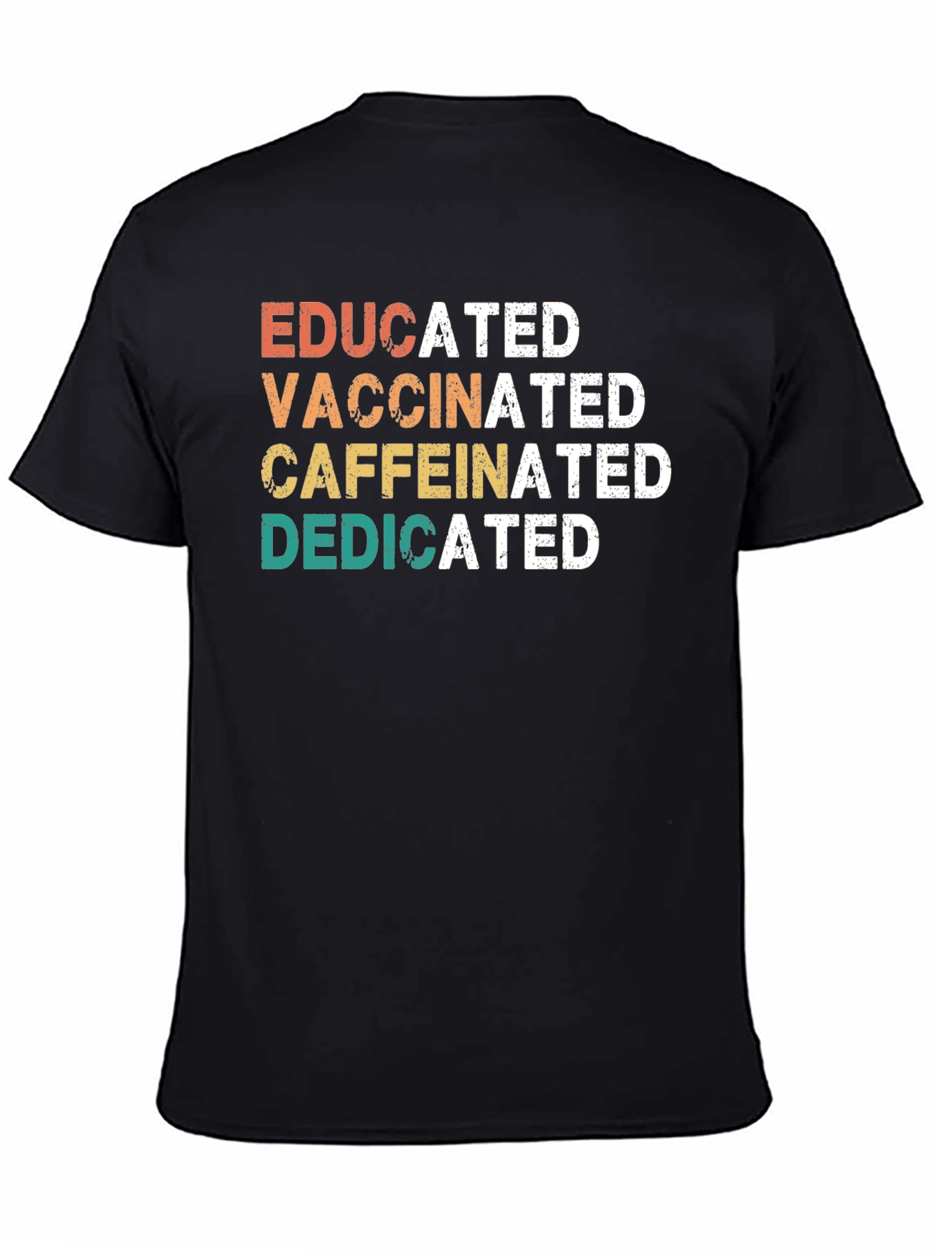 Educated Vaccinated Caffeinated Dedicated Graphic T-Shirt