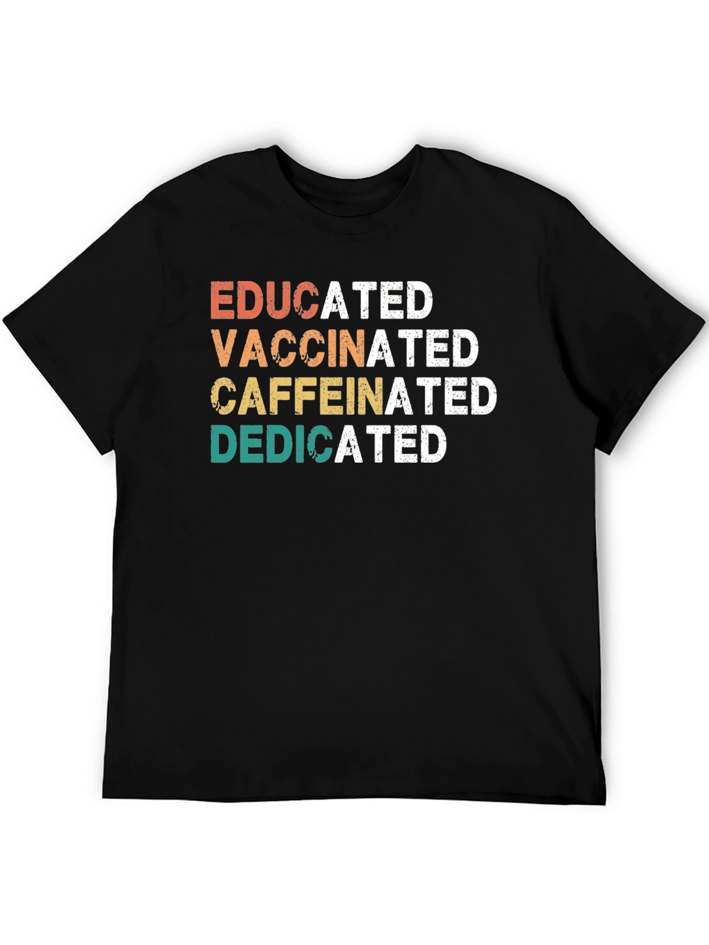 Educated Vaccinated Caffeinated Dedicated Graphic T-Shirt