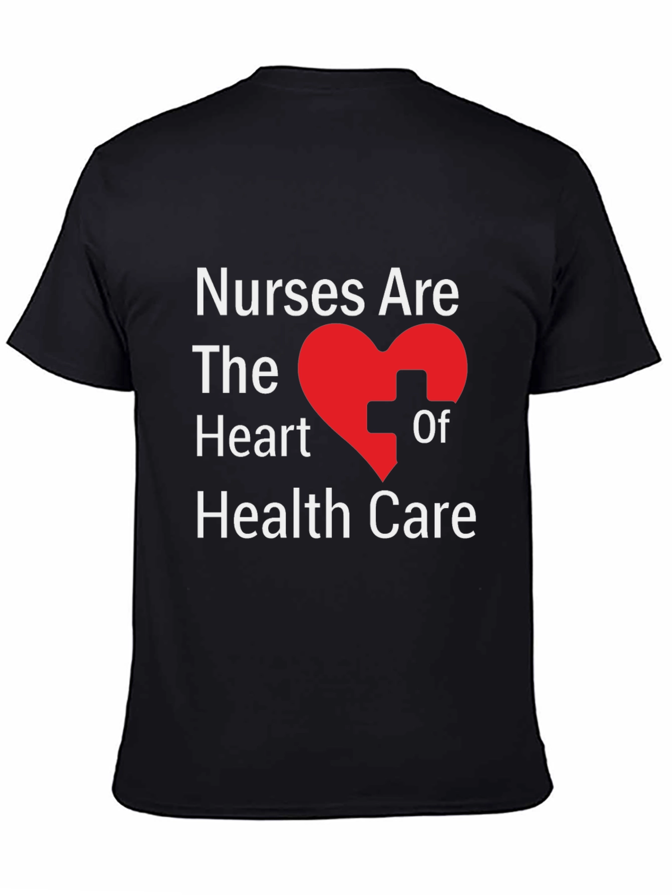 Nurses Are the Heart of Health Care Graphic T-Shirt