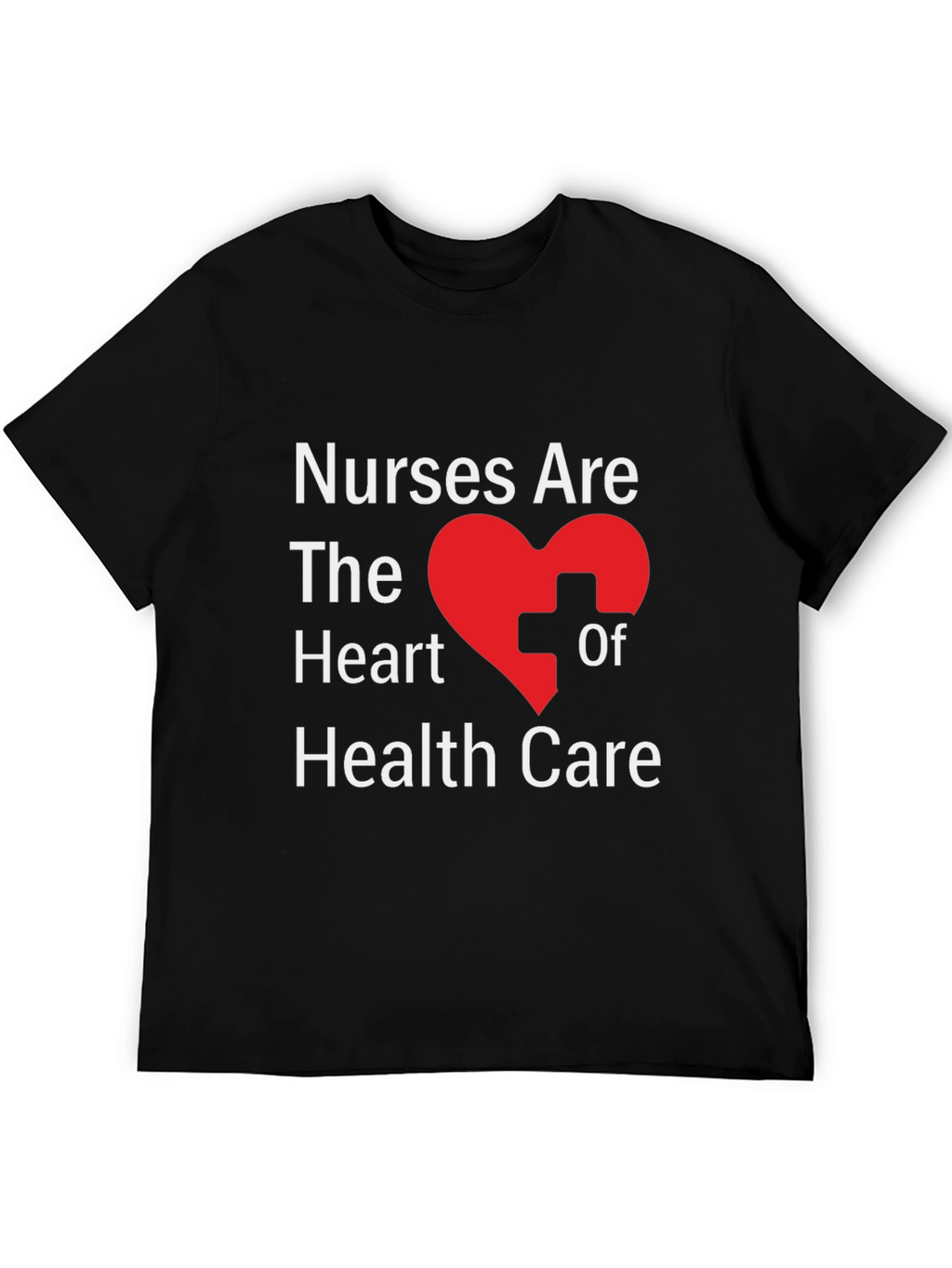 Nurses Are the Heart of Health Care Graphic T-Shirt