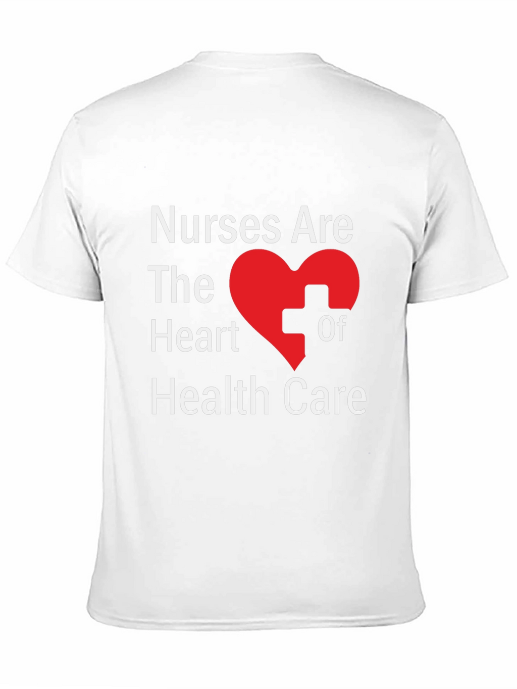 Nurses Are the Heart of Health Care Graphic T-Shirt