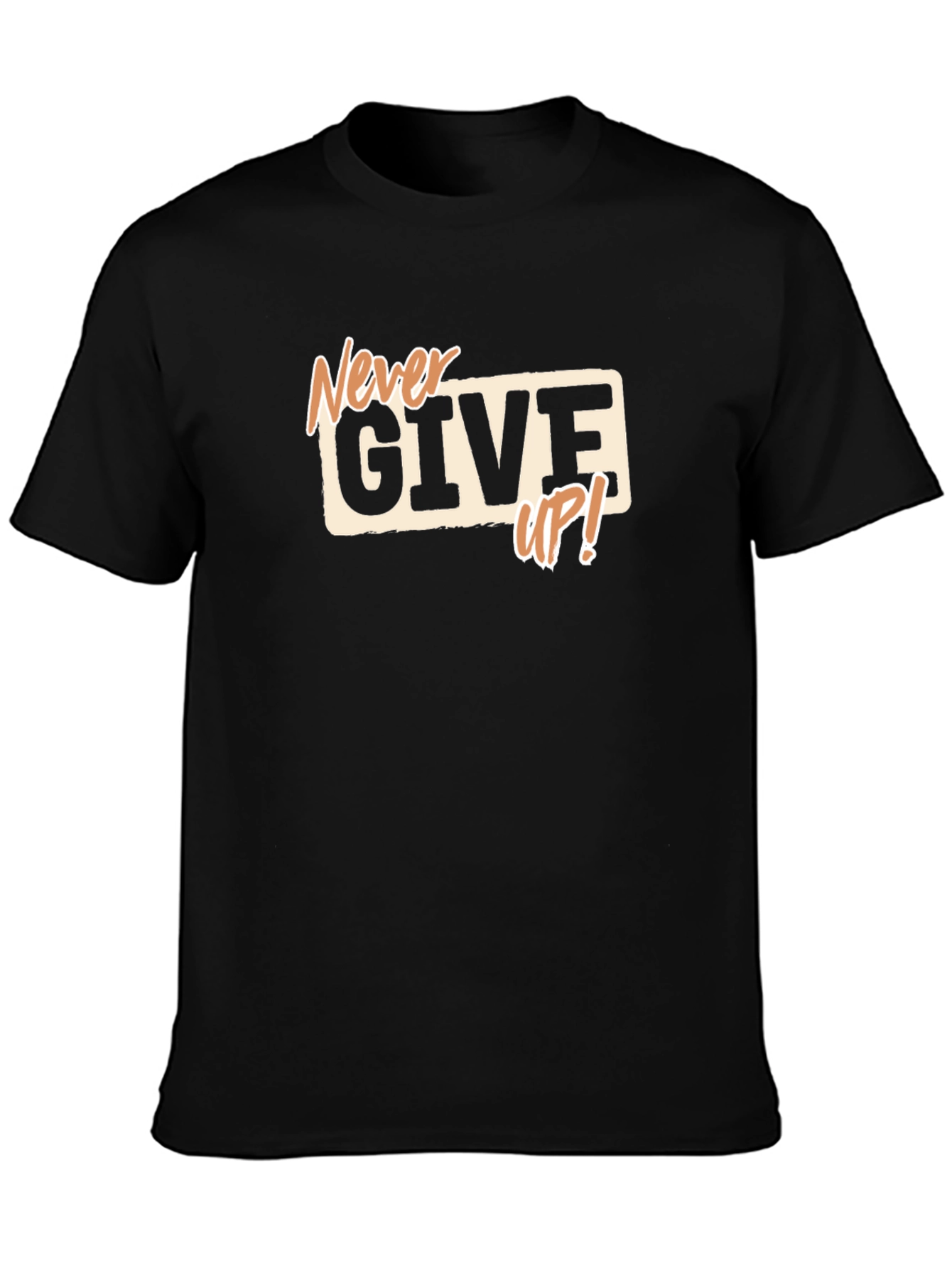 Never Give Up! Graphic Print T-Shirt