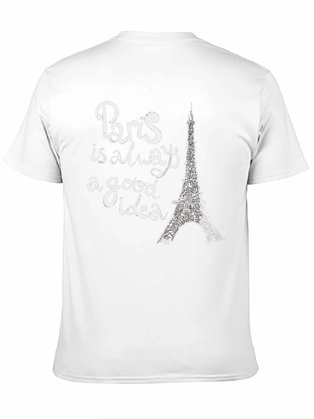 Paris is Always a Good Idea Graphic Tee
