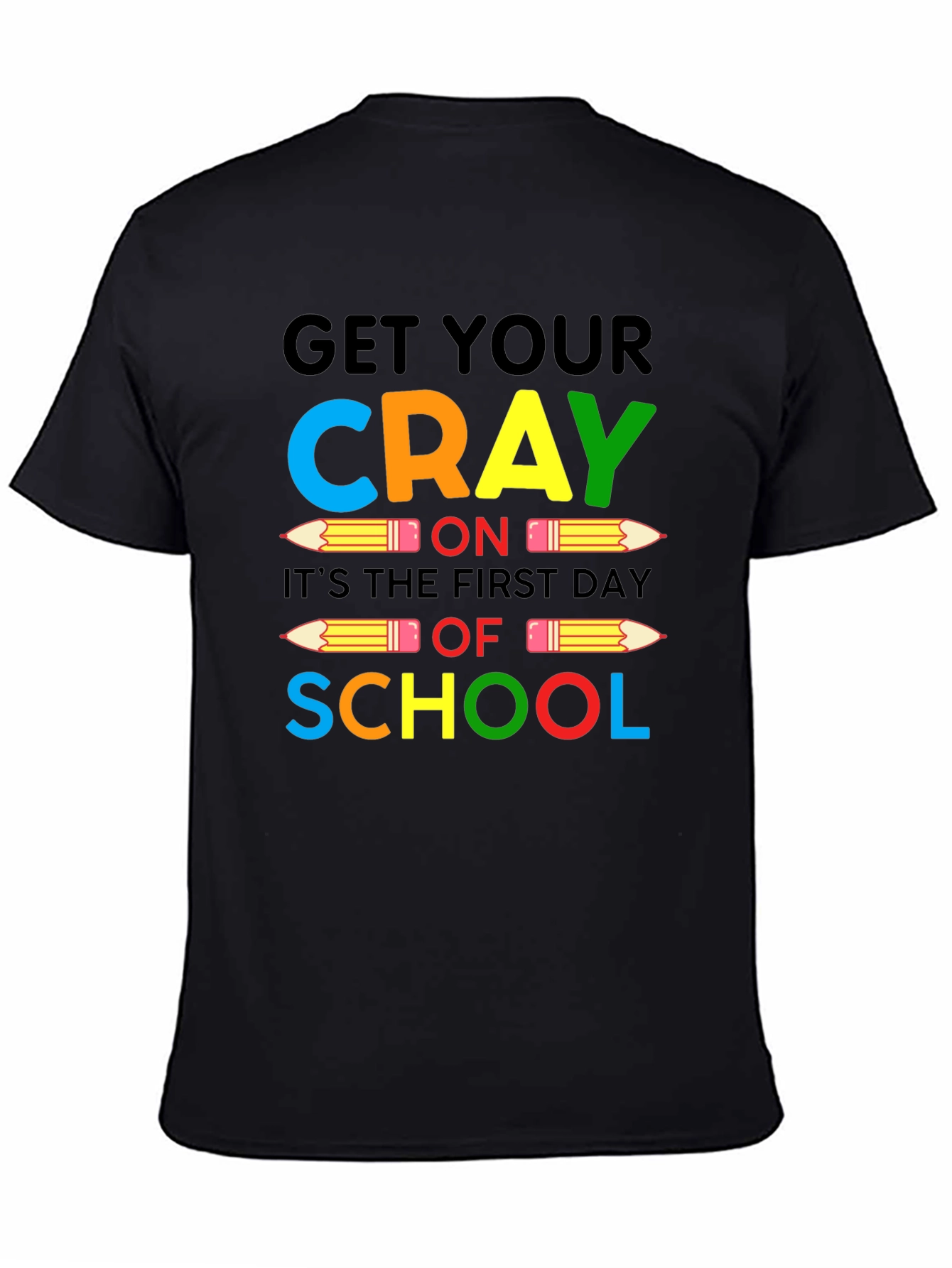 Get Your CRAY On Back To School Graphic Tee