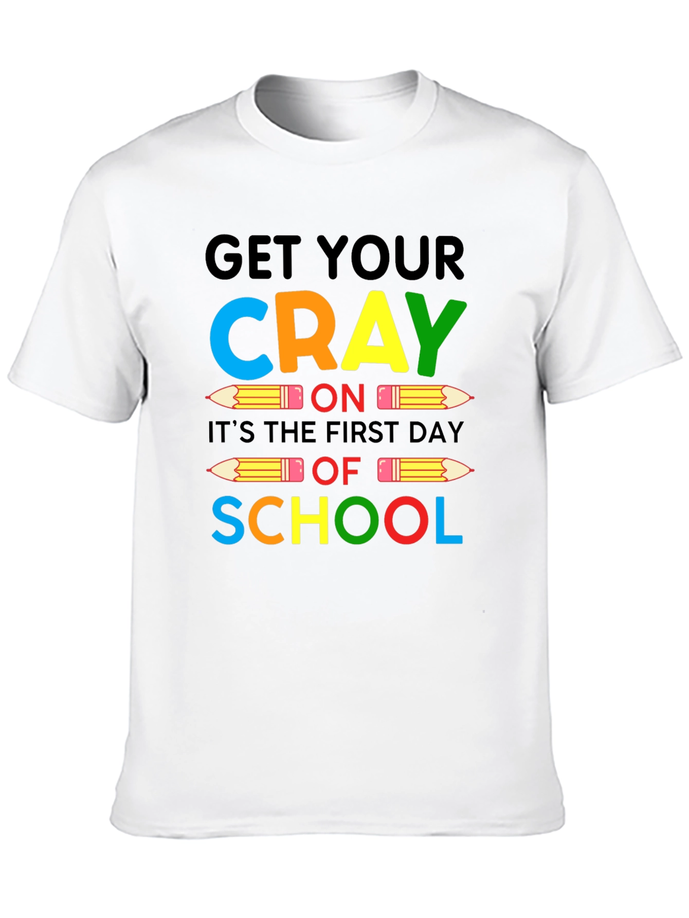 Get Your CRAY On Back To School Graphic Tee