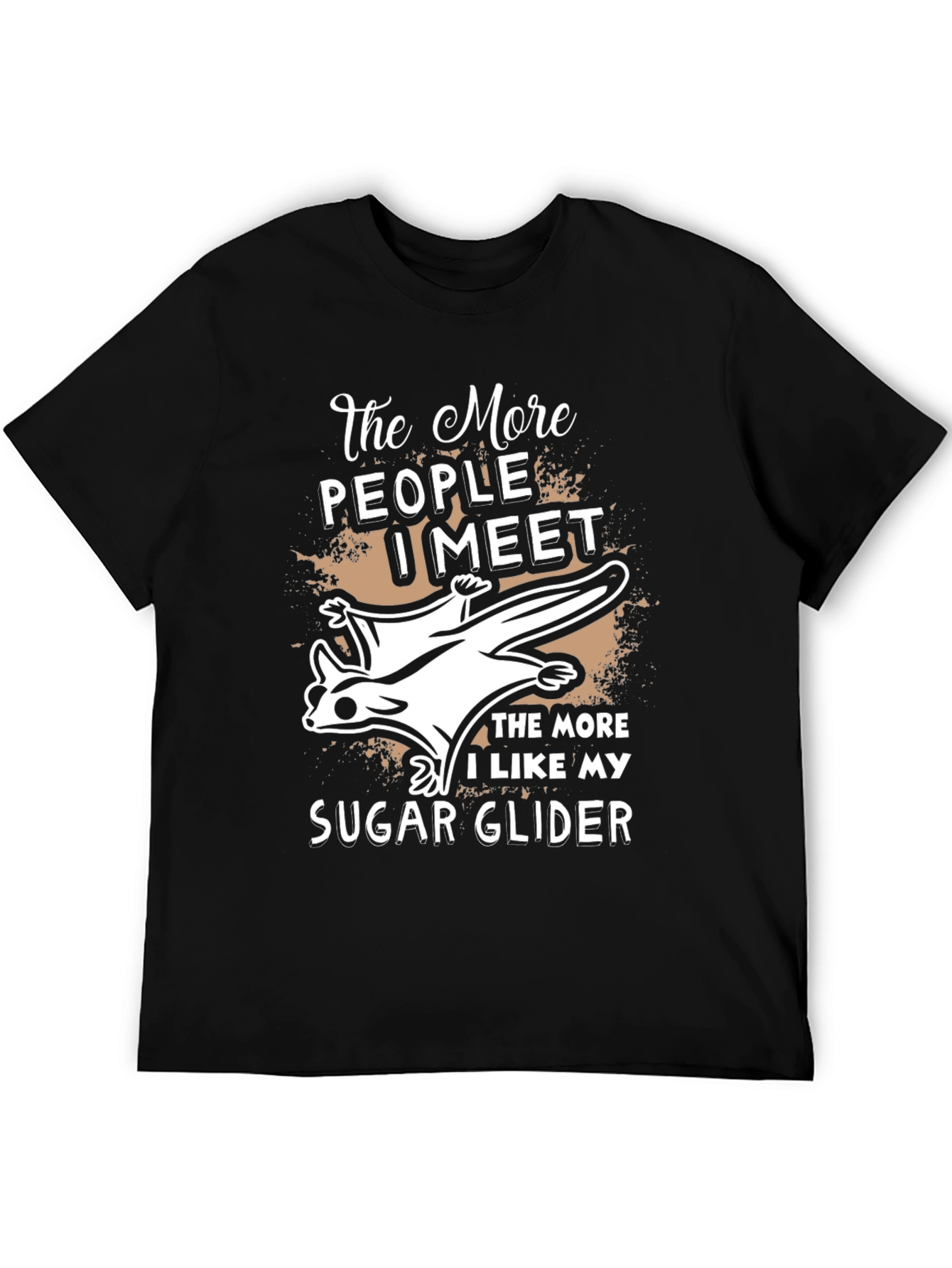 The More I Like My Sugar Glider T-Shirt