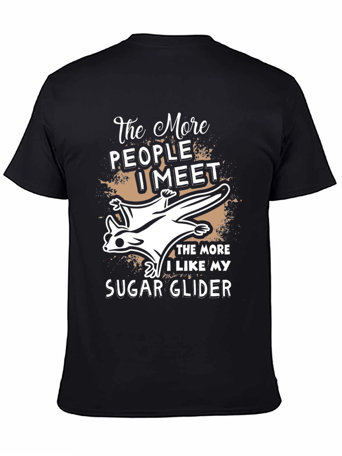 The More I Like My Sugar Glider T-Shirt