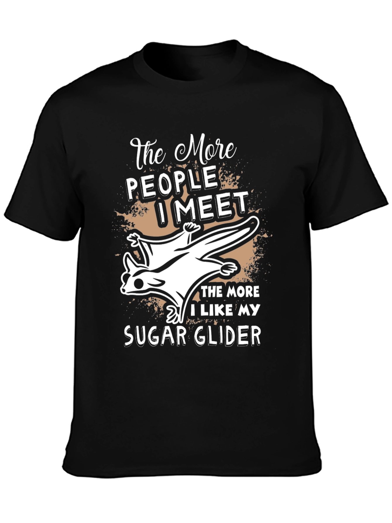 The More I Like My Sugar Glider T-Shirt