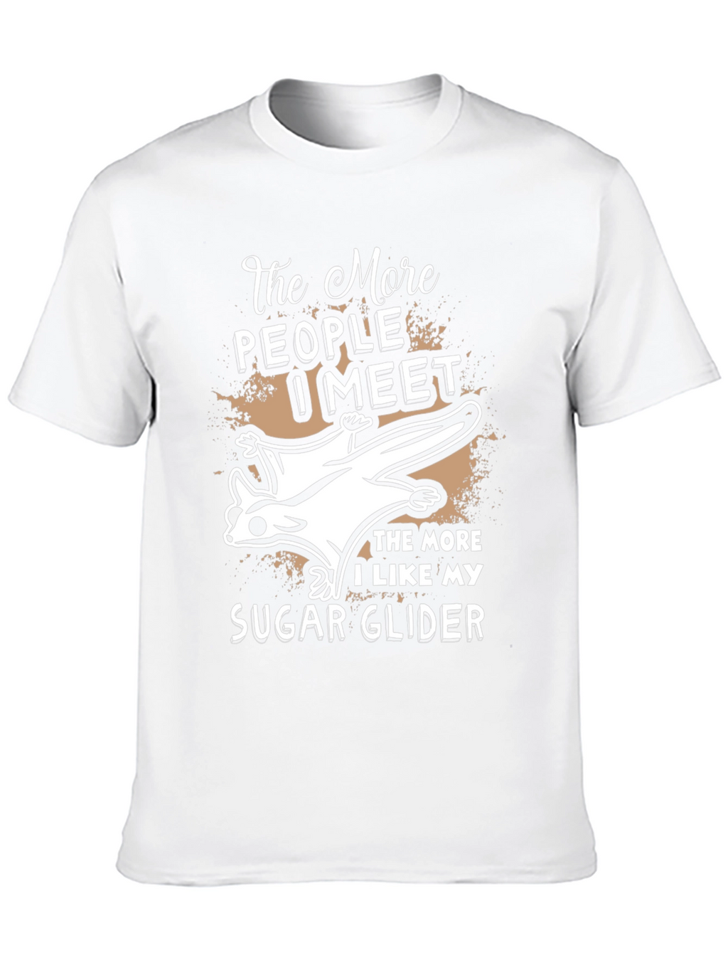 The More I Like My Sugar Glider T-Shirt