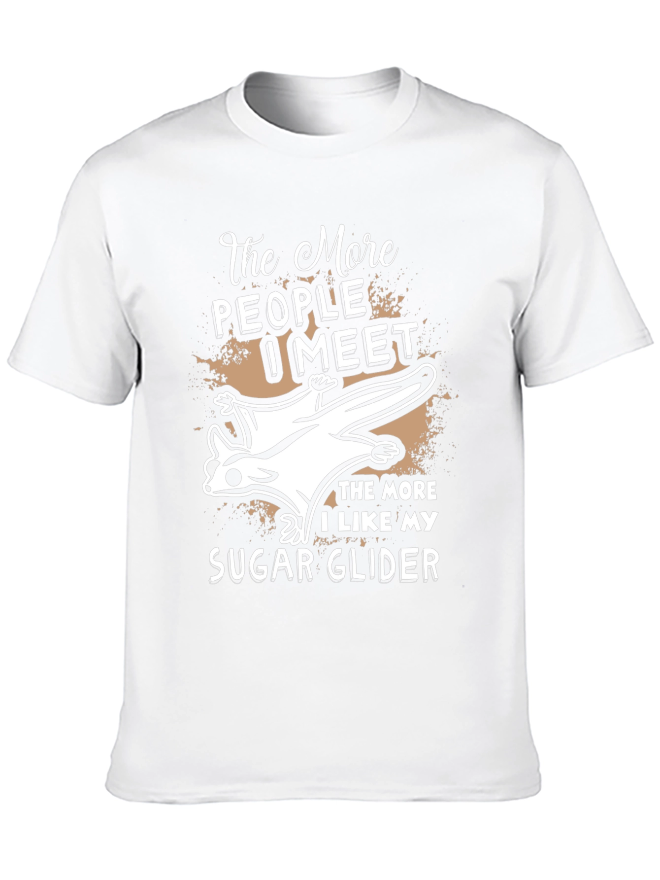 The More I Like My Sugar Glider T-Shirt
