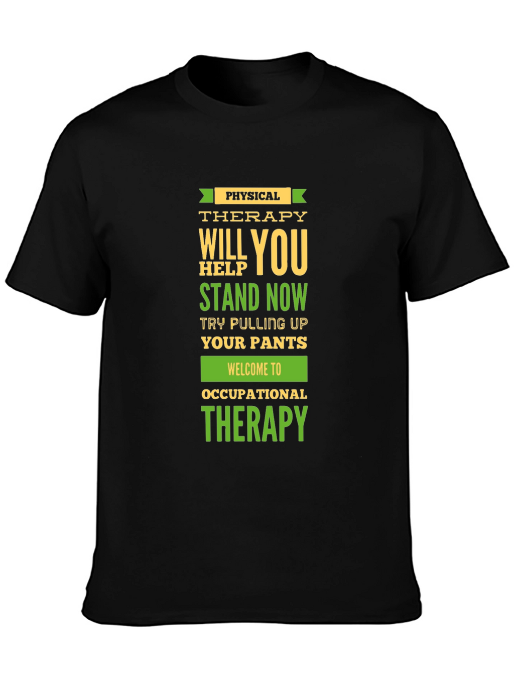 Physical & Occupational Therapy Humor T-Shirt