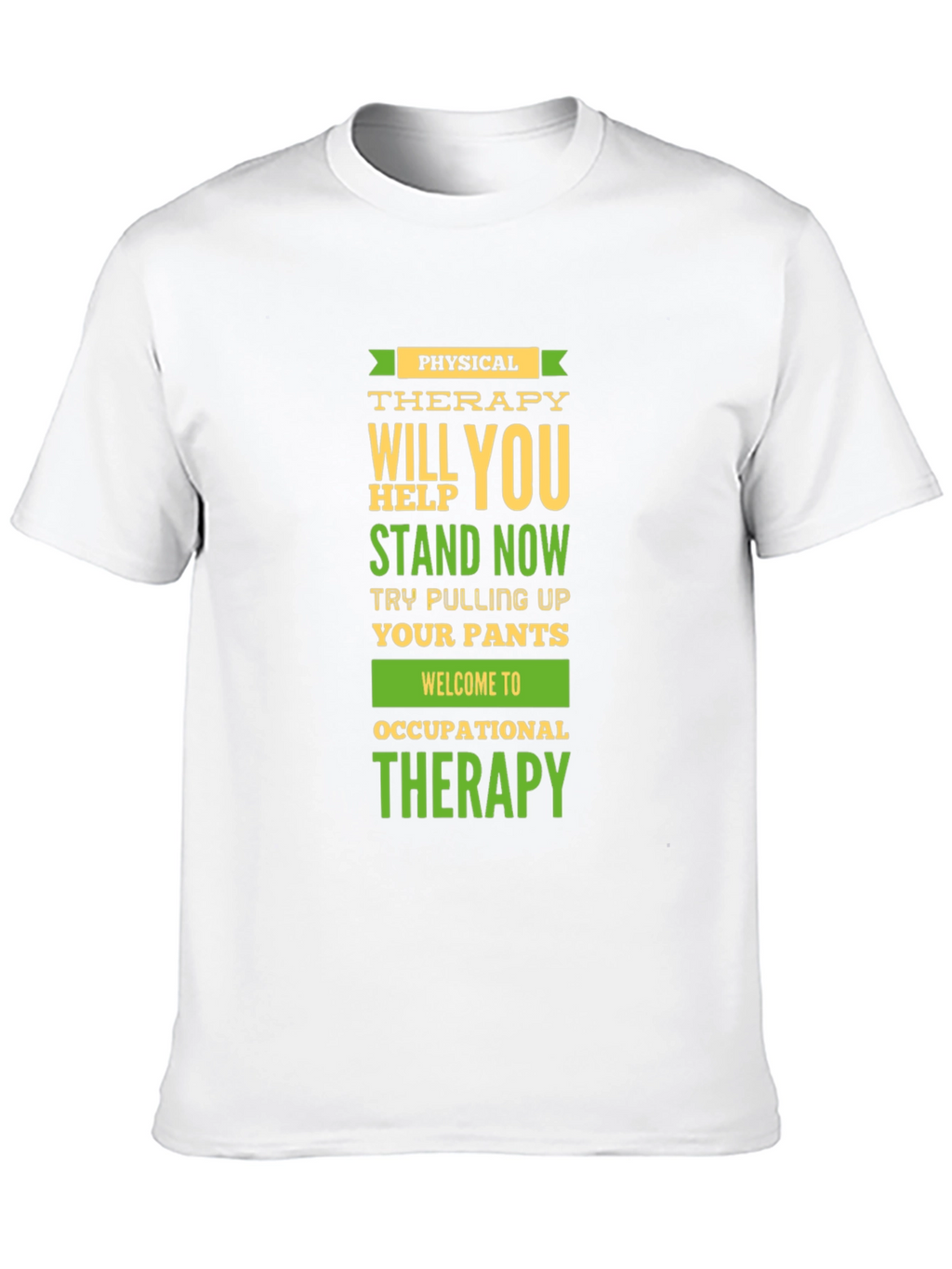 Physical & Occupational Therapy Humor T-Shirt