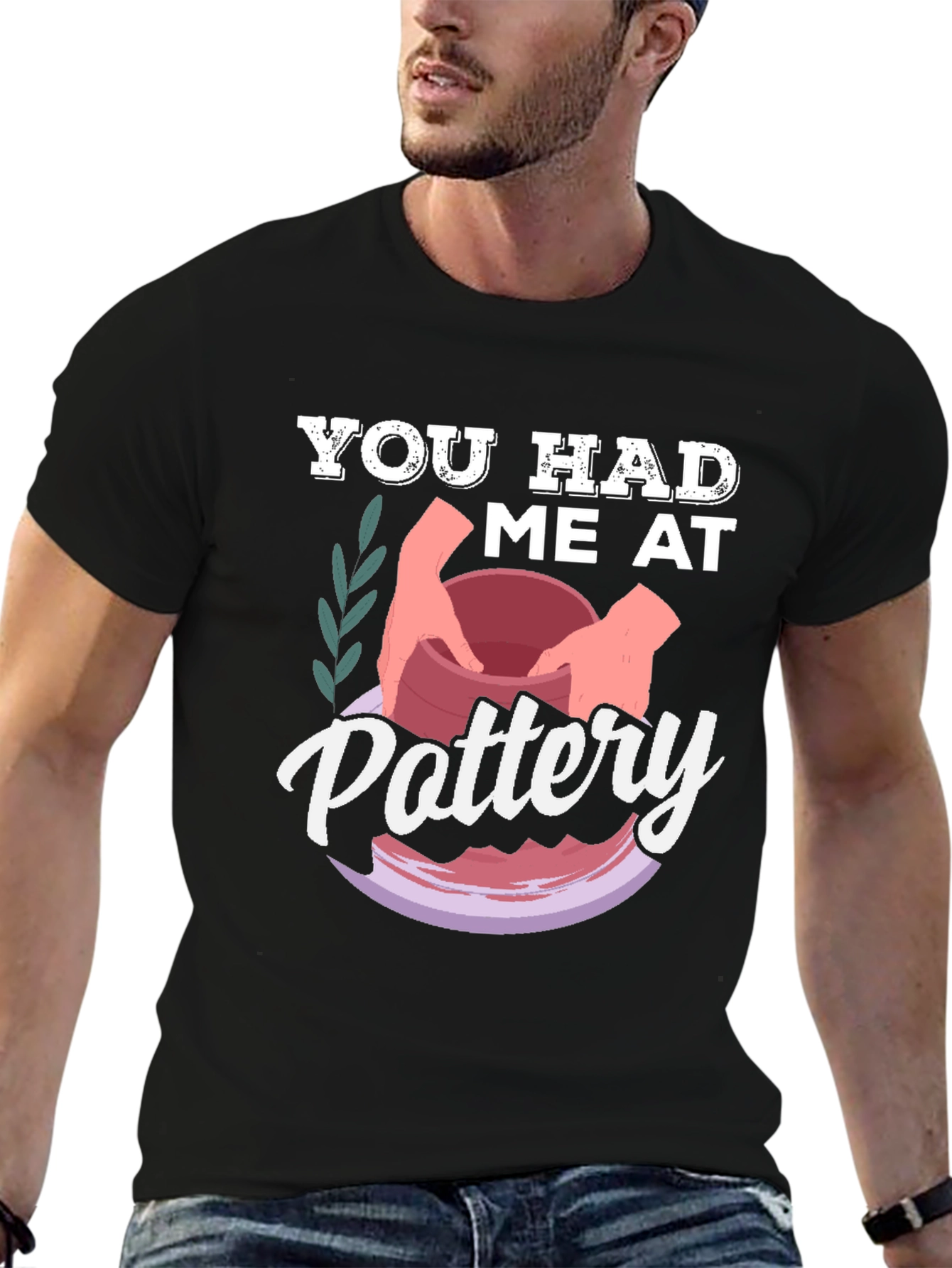 You Had Me at Pottery T-Shirt