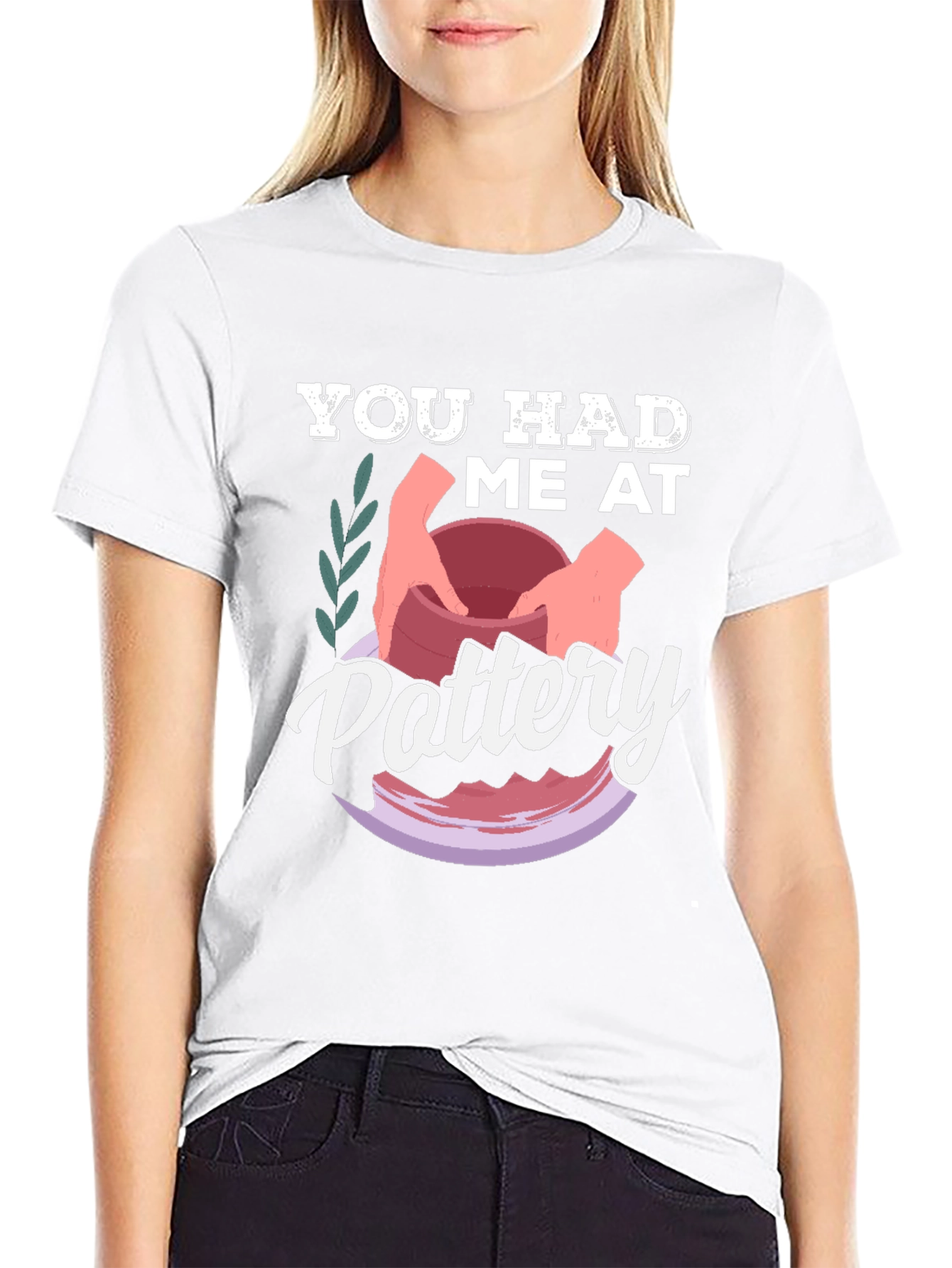 You Had Me at Pottery T-Shirt