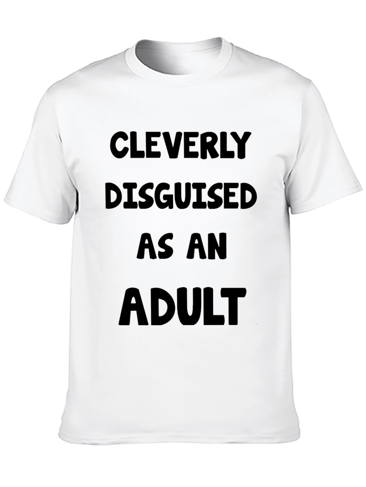 Cleverly Disguised as an Adult T-Shirt