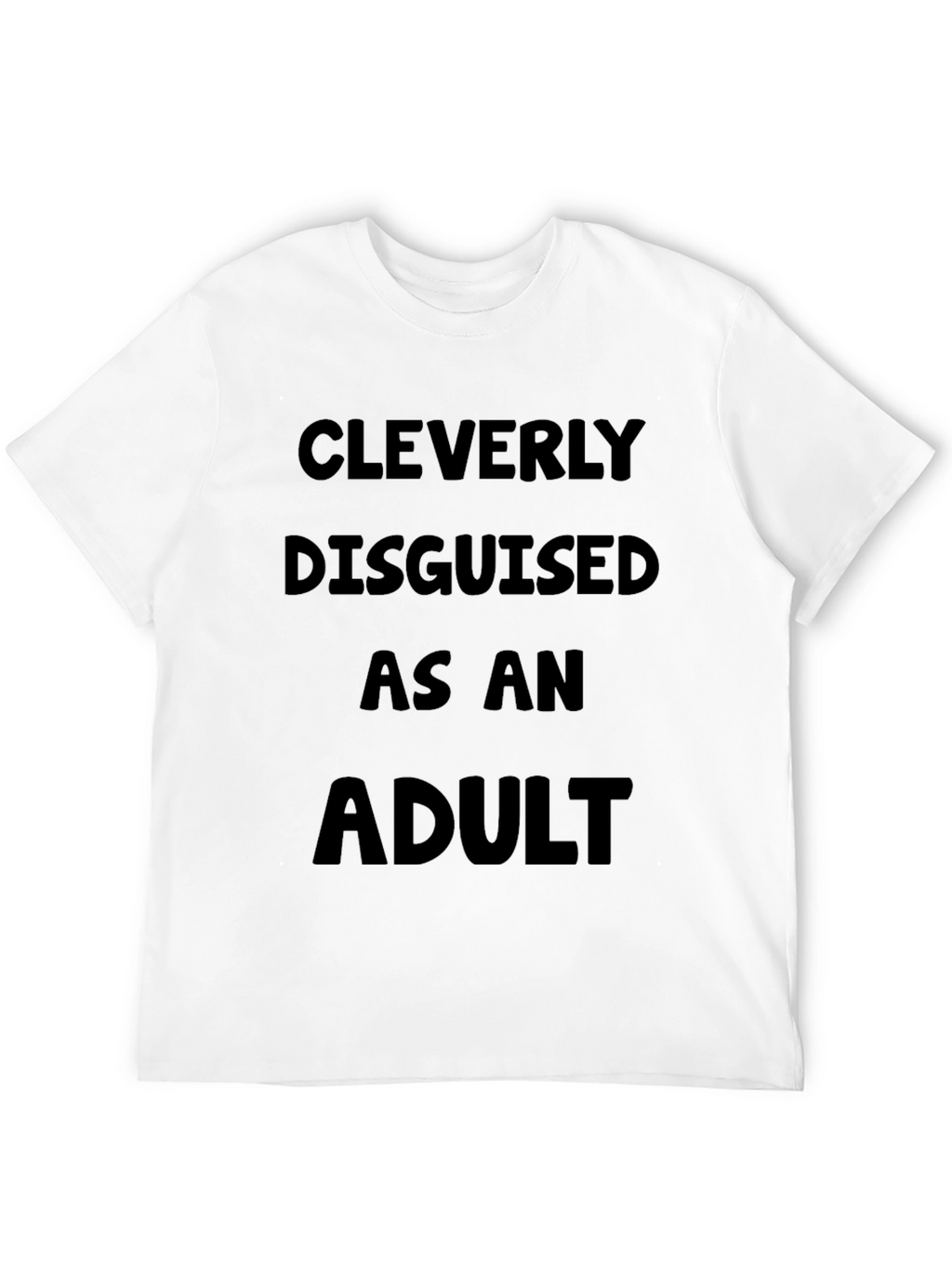 Cleverly Disguised as an Adult T-Shirt