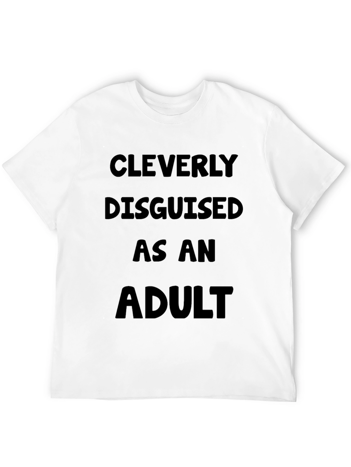Cleverly Disguised as an Adult T-Shirt