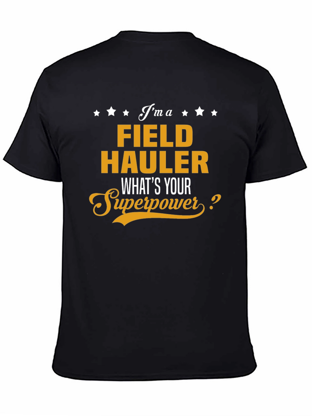 Field Hauler Superpower T-Shirt