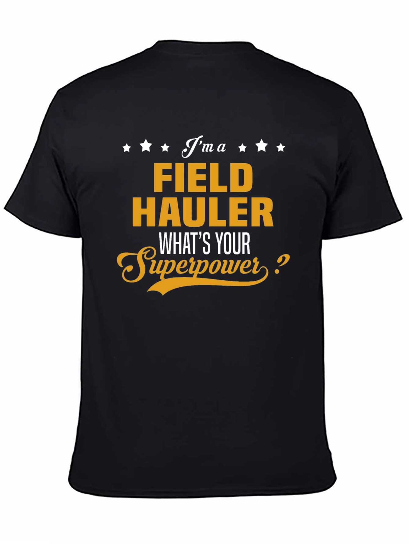Field Hauler Superpower T-Shirt