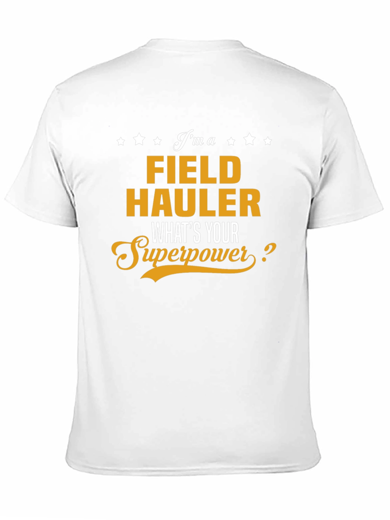 Field Hauler Superpower T-Shirt