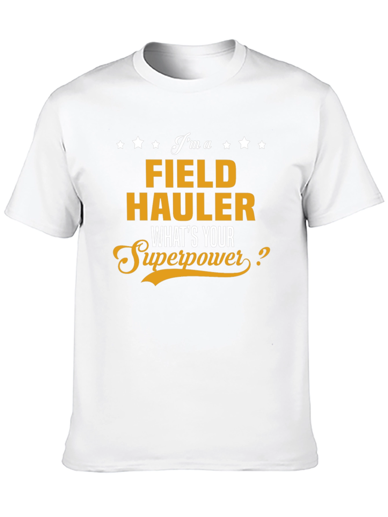 Field Hauler Superpower T-Shirt