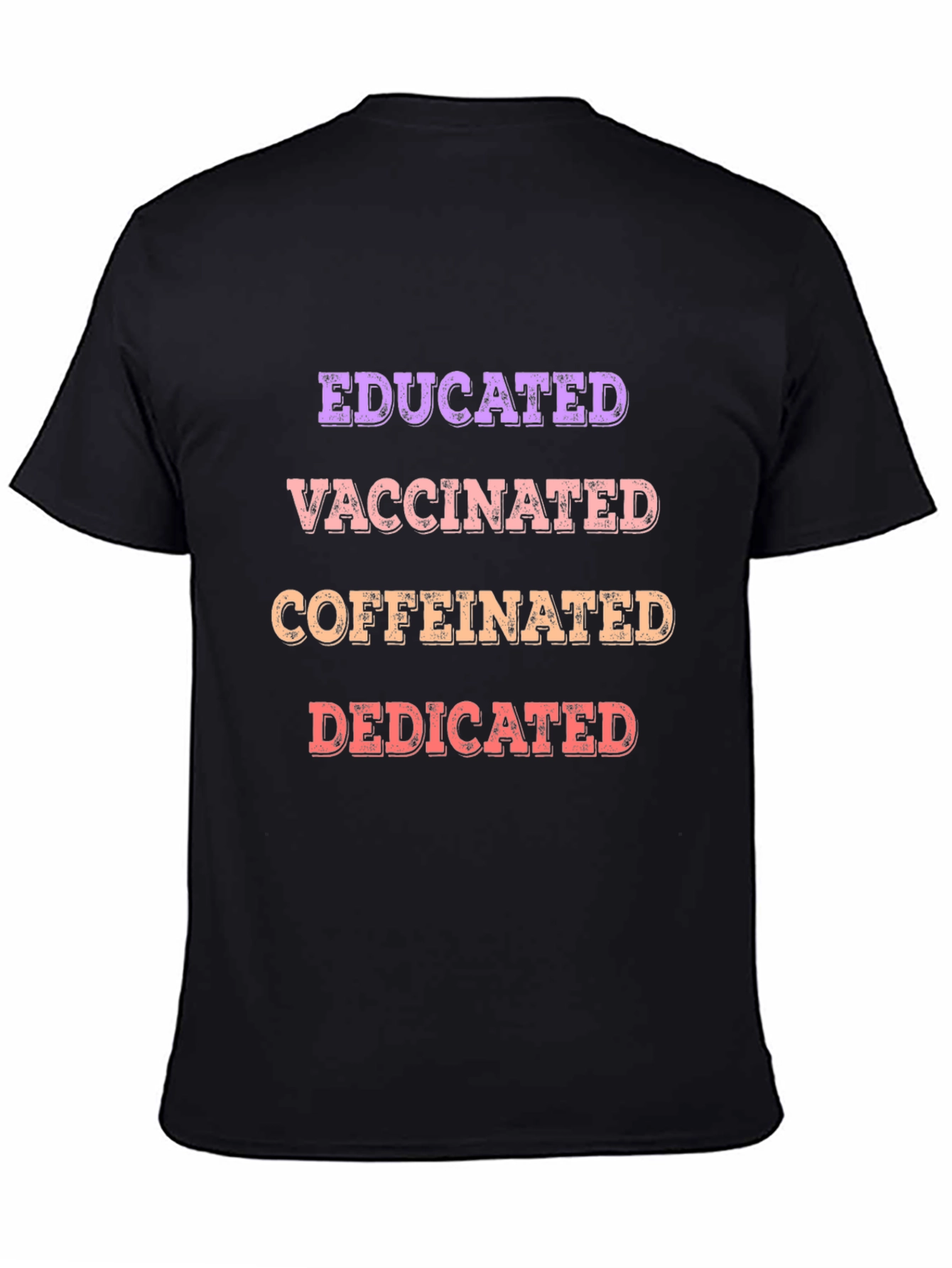 Educated Vaccinated Caffeinated Dedicated T-Shirt