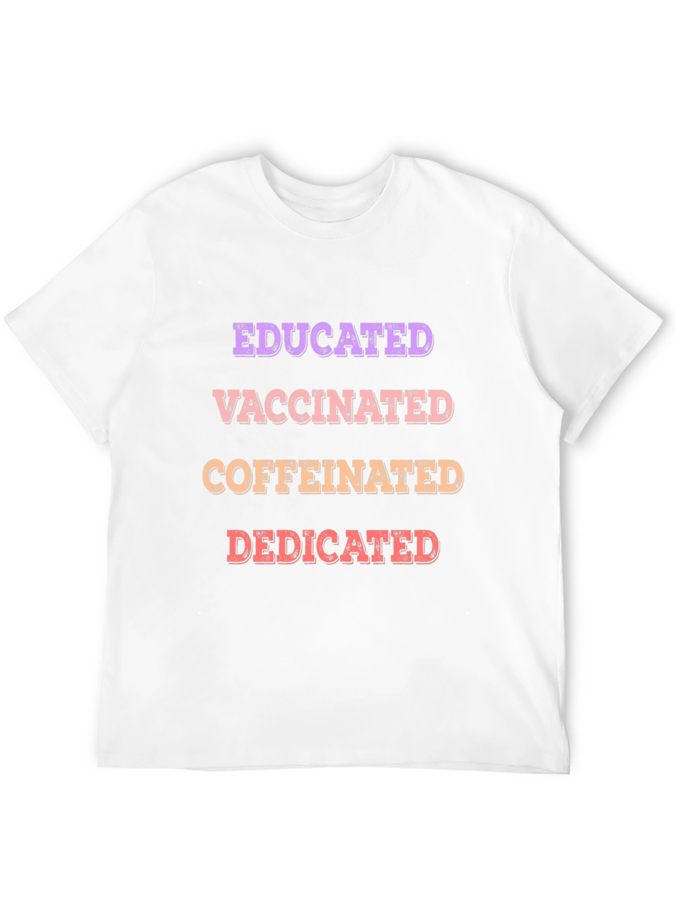 Educated Vaccinated Caffeinated Dedicated T-Shirt
