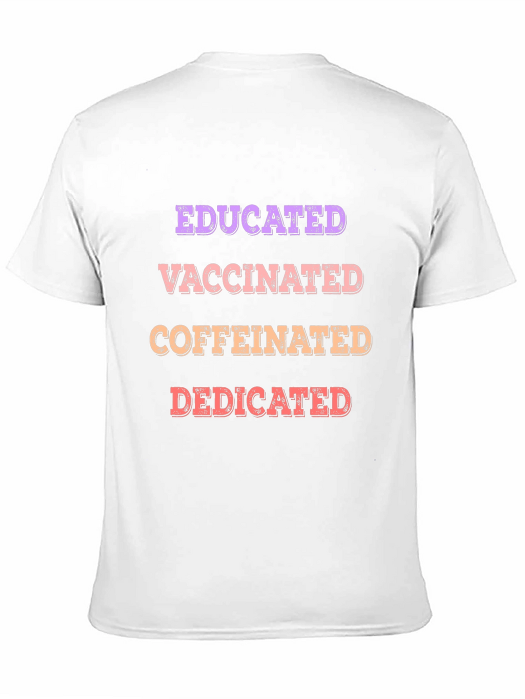Educated Vaccinated Caffeinated Dedicated T-Shirt