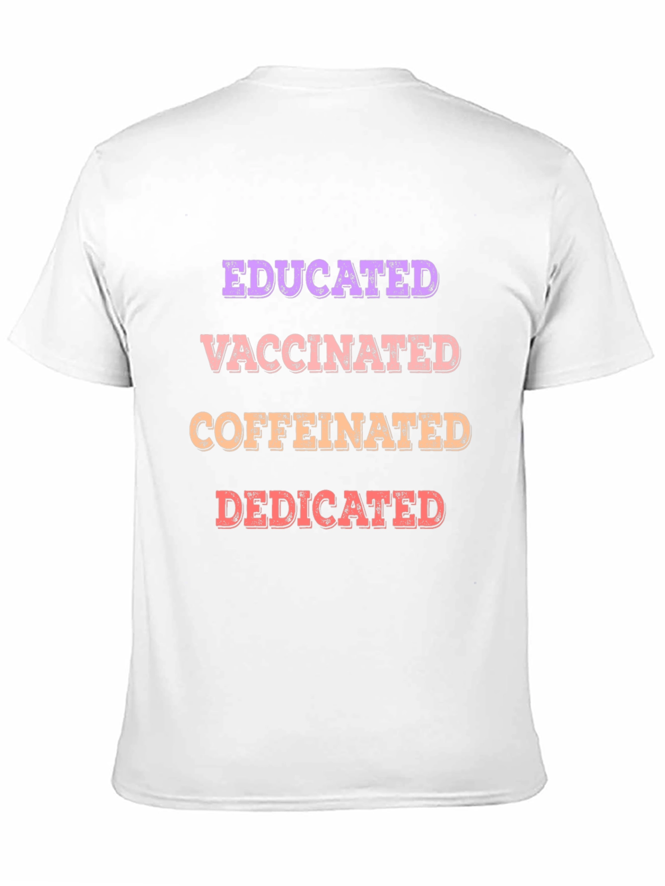Educated Vaccinated Caffeinated Dedicated T-Shirt