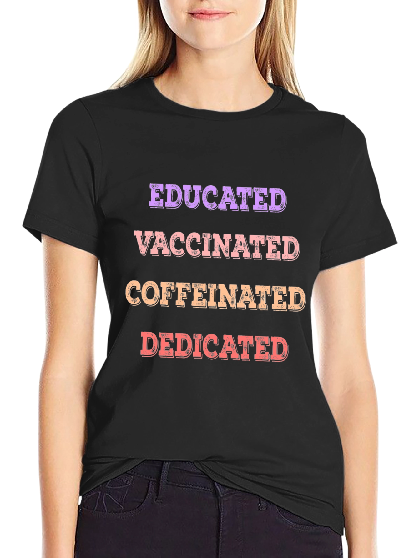 Educated Vaccinated Caffeinated Dedicated T-Shirt