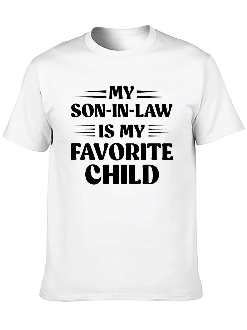 My Son-in-Law is My Favorite Child T-Shirt