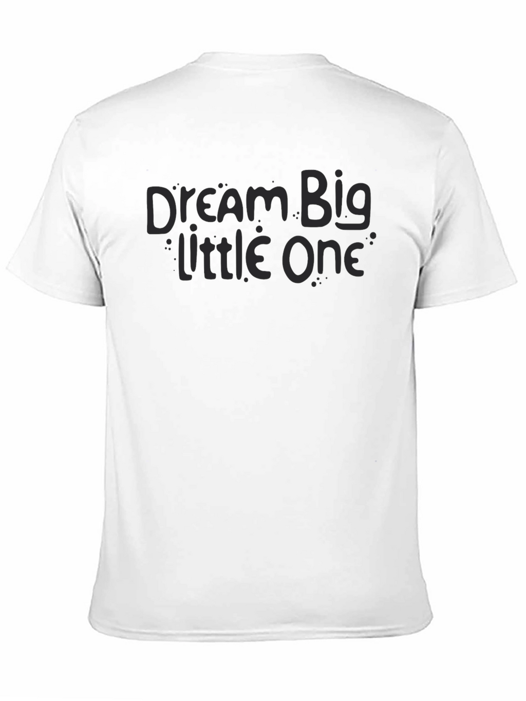 Dream Big Little One Black T-Shirt