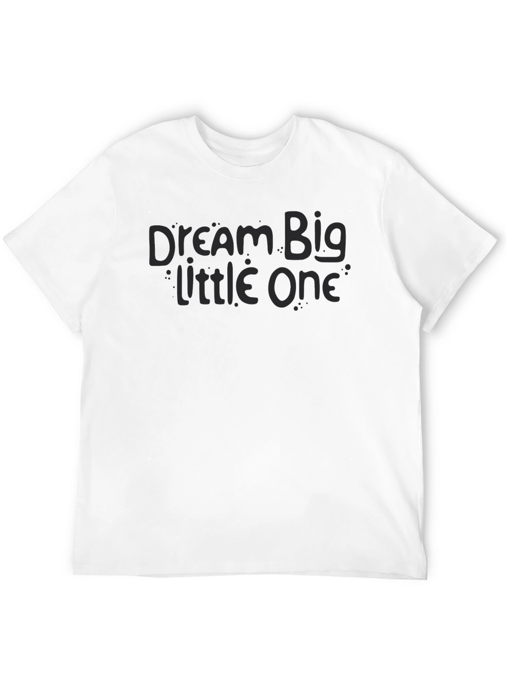 Dream Big Little One Black T-Shirt