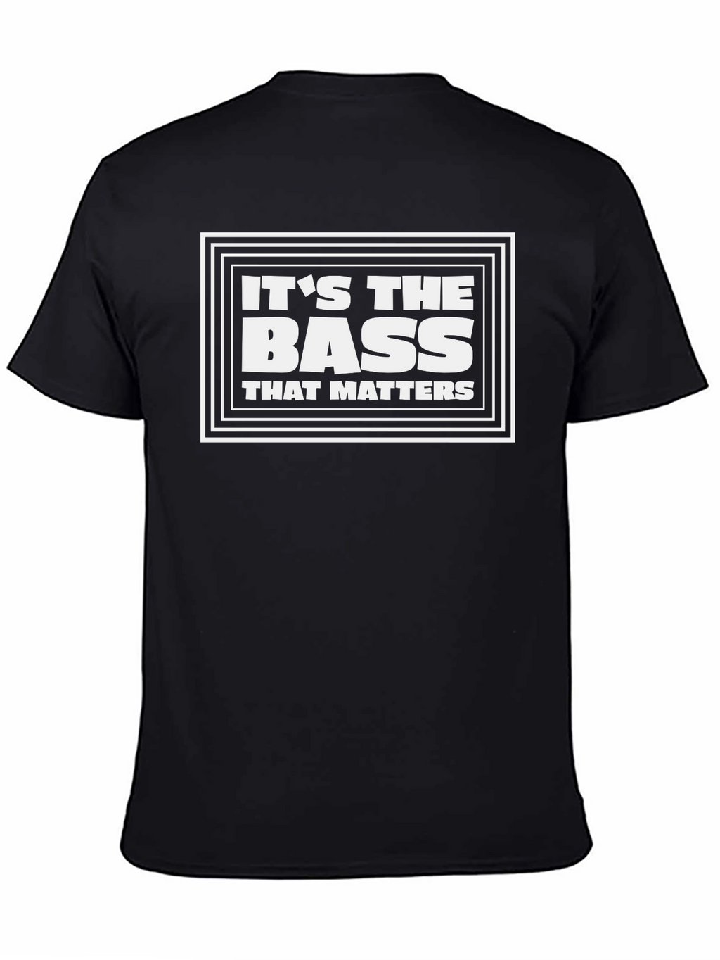 Its the Bass That Matters T-Shirt