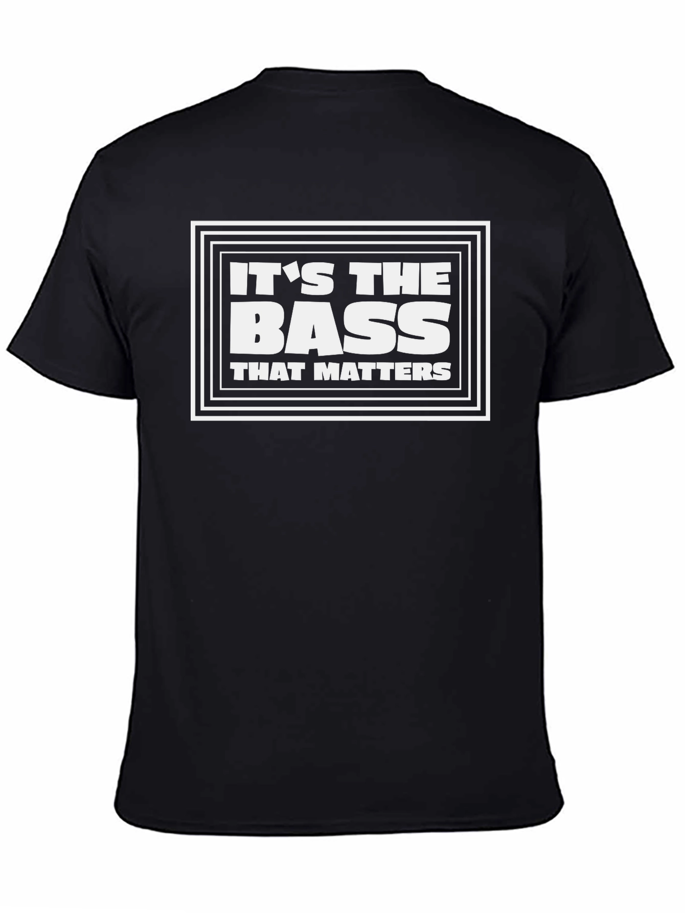 Its the Bass That Matters T-Shirt
