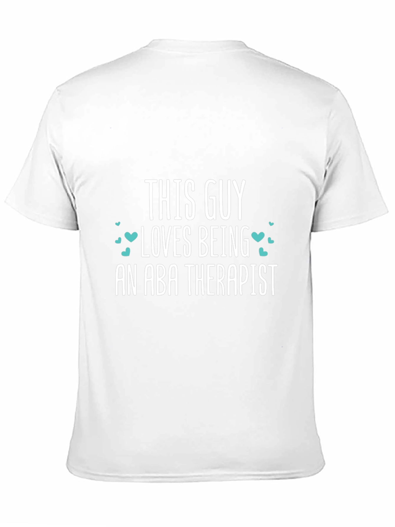 ABA Therapist T-Shirt - This Guy Loves Being One!