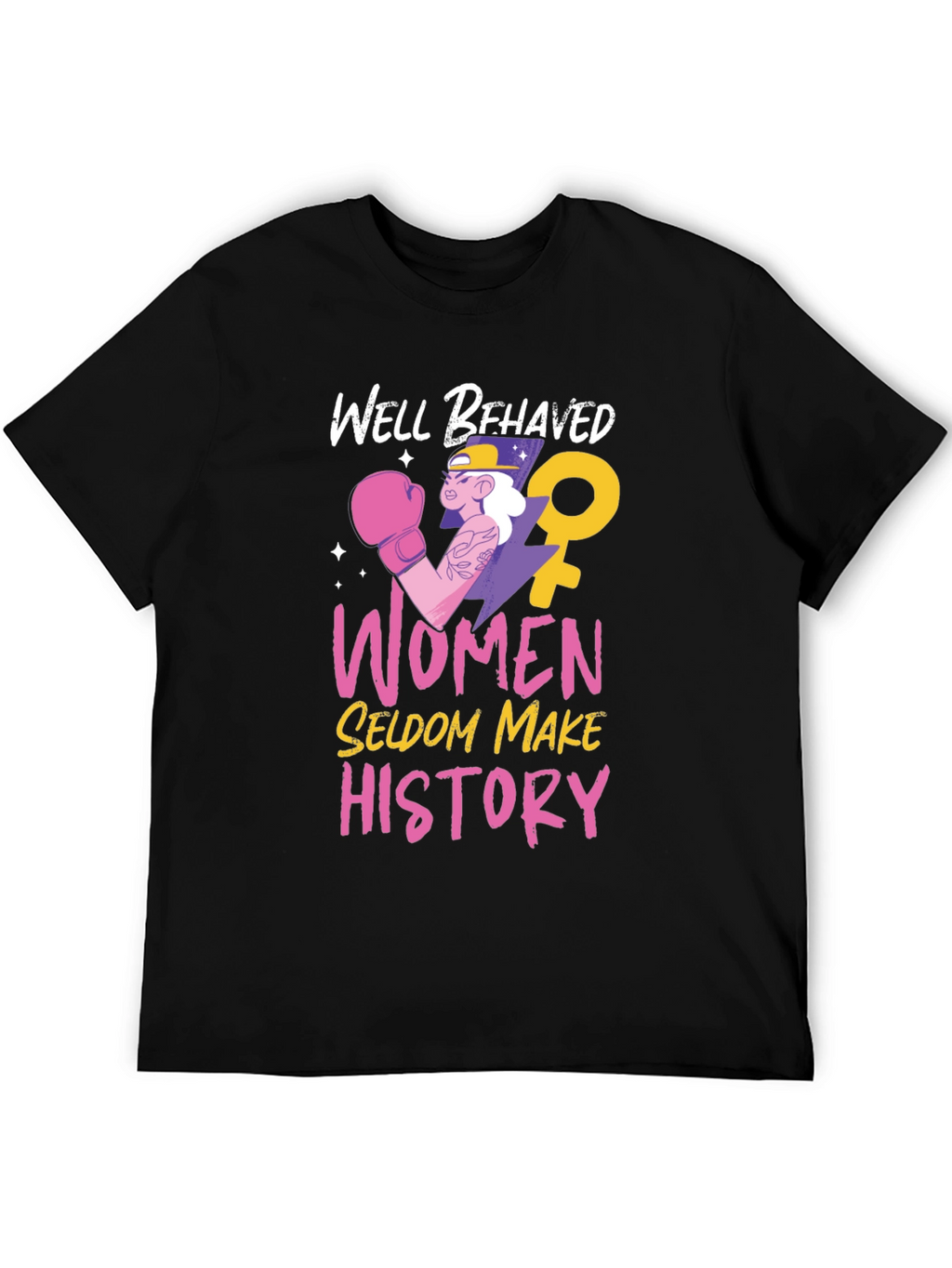 Well Behaved Women T-Shirt