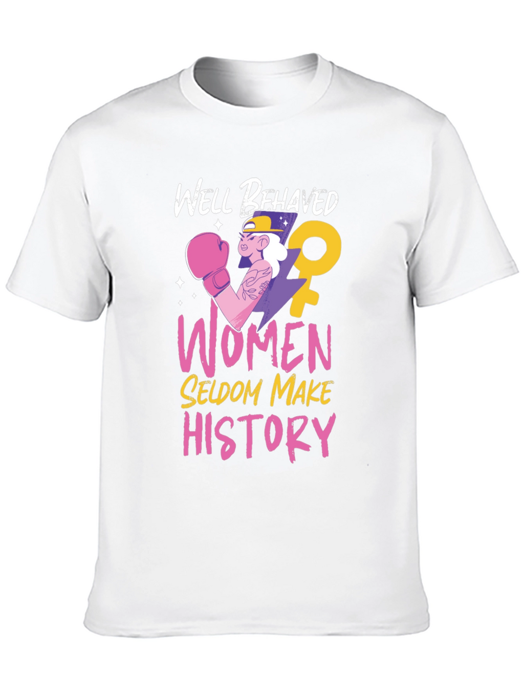Well Behaved Women T-Shirt