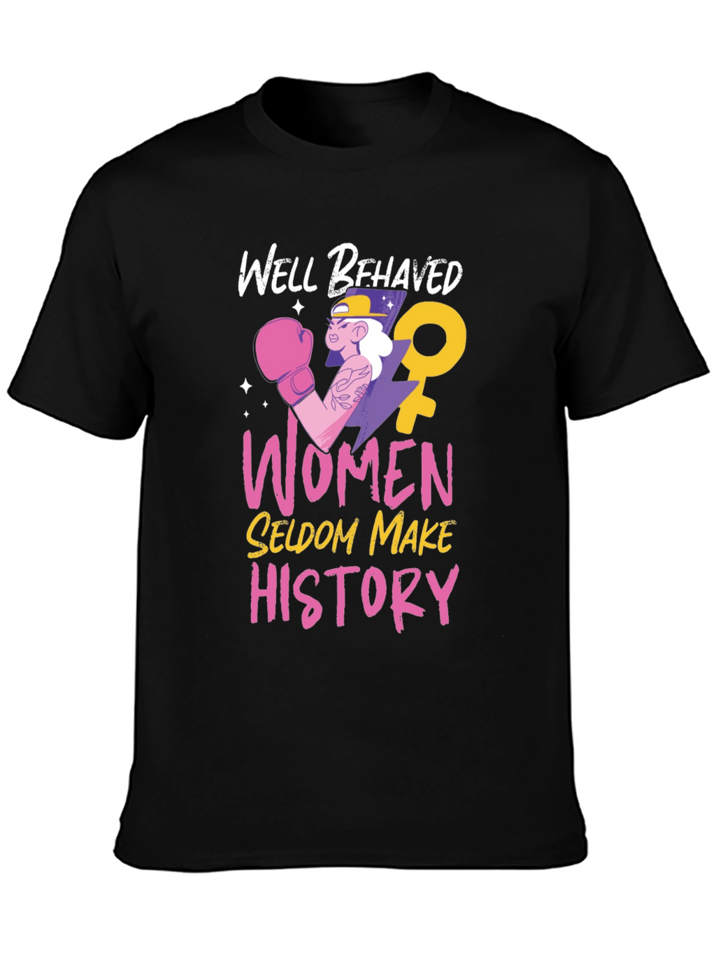 Well Behaved Women T-Shirt