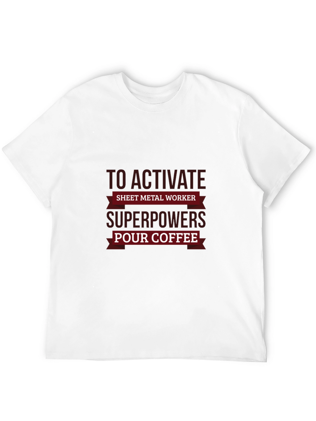 Sheet Metal Worker Superpowers T-Shirt
