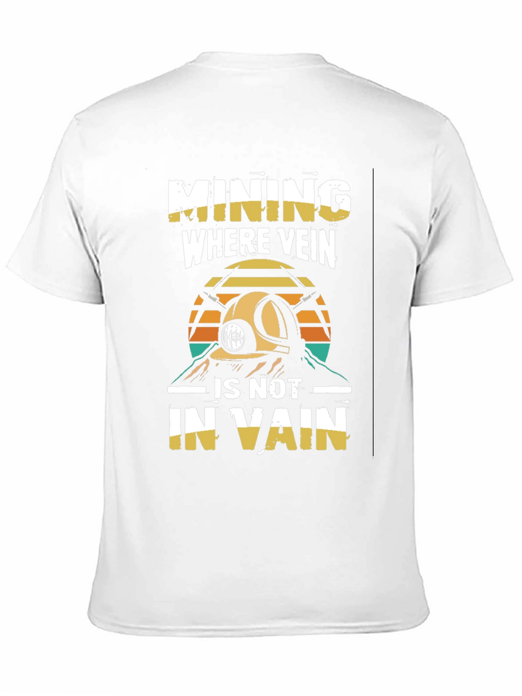 Mining Where Vein Is Not In Vain T-Shirt