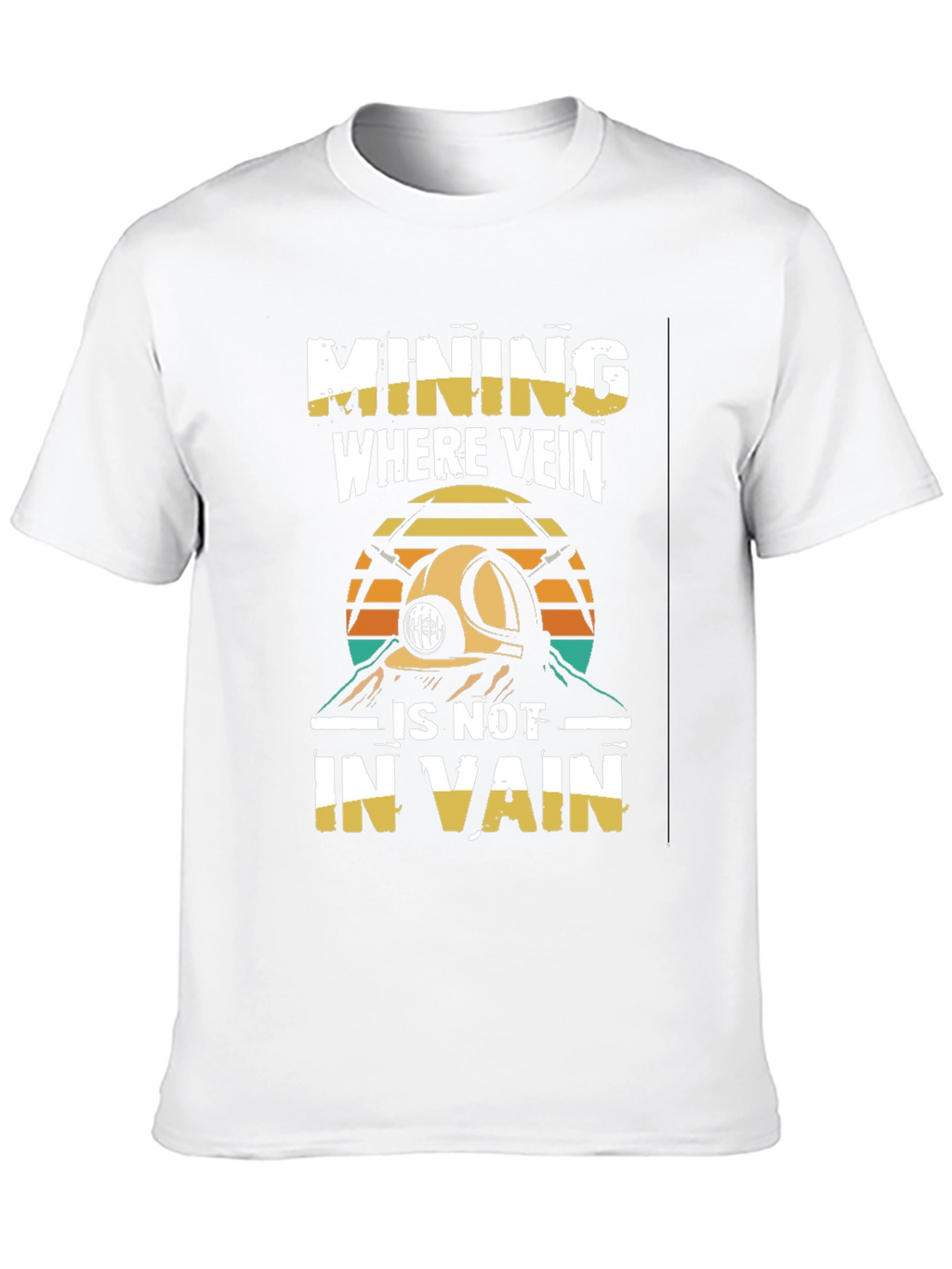 Mining Where Vein Is Not In Vain T-Shirt