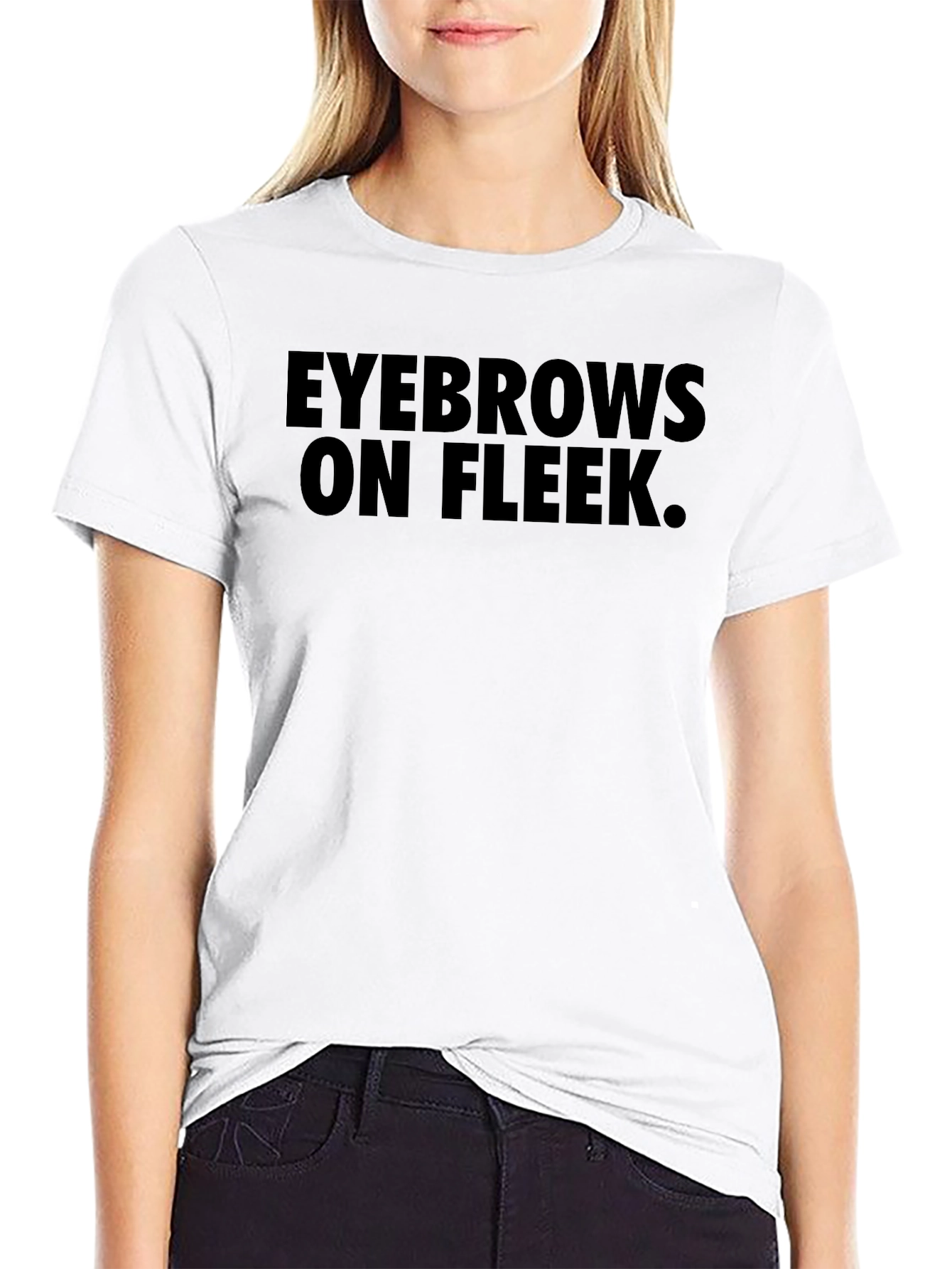 Eyebrows On Fleek T-Shirt - Trendy Graphic Tee